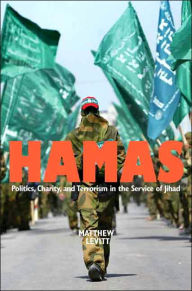 Hamas: Politics, Charity, and Terrorism in the Service of Jihad