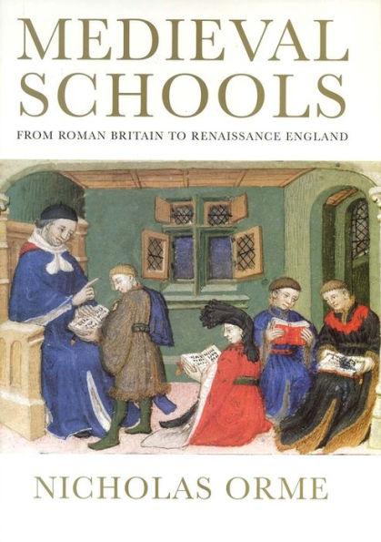 Medieval Schools: Roman Britain to Renaissance England