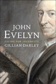 John Evelyn: Living for Ingenuity