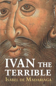 Title: Ivan the Terrible, Author: Isabel de Madariaga
