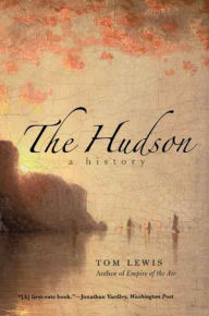 Title: The Hudson: A History, Author: Tom Lewis