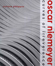 Oscar Niemeyer: Curves of Irreverence