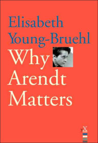 Why Arendt Matters / Edition 1
