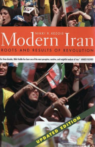 Title: Modern Iran: Roots and Results of Revolution / Edition 1, Author: Nikki R. Keddie