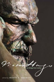 Title: Victor Hugo on Things That Matter: A Reader, Author: Marva A. Barnett