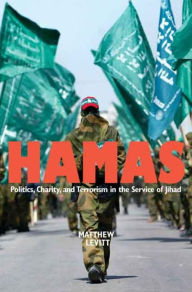 Title: Hamas: Politics, Charity, and Terrorism in the Service of Jihad, Author: Matthew Levitt