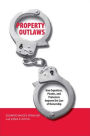 Property Outlaws: How Squatters, Pirates, and Protesters Improve the Law of Ownership