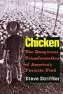 Chicken: The Dangerous Transformation of America's Favorite Food / Edition 1