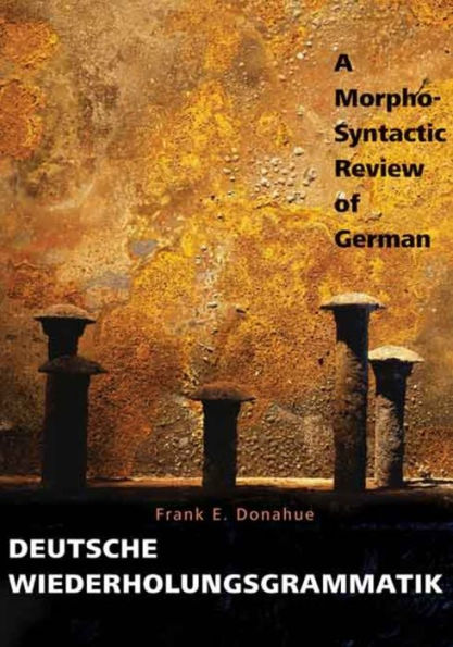 Deutsche Wiederholungsgrammatik: A Morpho-Syntactic Review of German / Edition 1