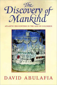 The Discovery of Mankind: Atlantic Encounters in the Age of Columbus