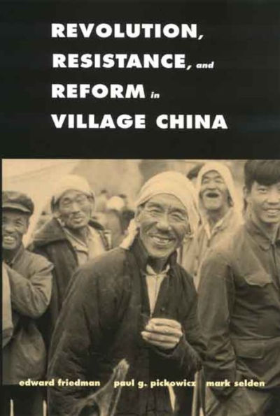 Revolution, Resistance, and Reform in Village China