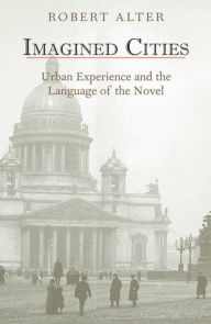 Title: Imagined Cities: Urban Experience and the Language of the Novel, Author: Robert Alter