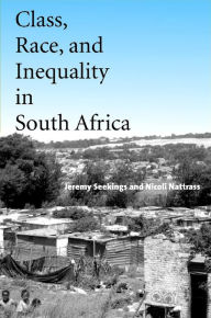 Title: Class, Race, and Inequality in South Africa, Author: Jeremy Seekings