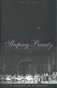 Title: Sleeping Beauty, a Legend in Progress, Author: Tim Scholl