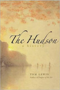 Title: The Hudson: A History, Author: Tom Lewis