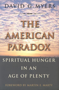 Title: The American Paradox: Spiritual Hunger in an Age of Plenty, Author: David G. Myers