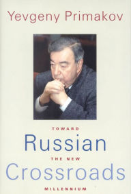 Title: Russian Crossroads: Toward the New Millennium, Author: Yevgeny Primakov