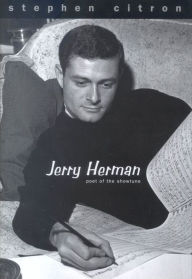 Title: Jerry Herman: Poet of the Showtune, Author: Stephen Citron