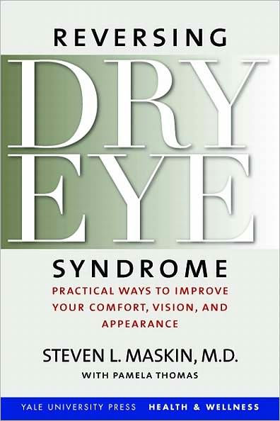 Reversing Dry Eye Syndrome: Practical Ways to Improve Your Comfort, Vision, and Appearance
