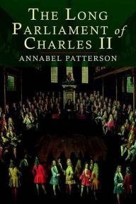 Title: The Long Parliament of Charles II, Author: Annabel Patterson
