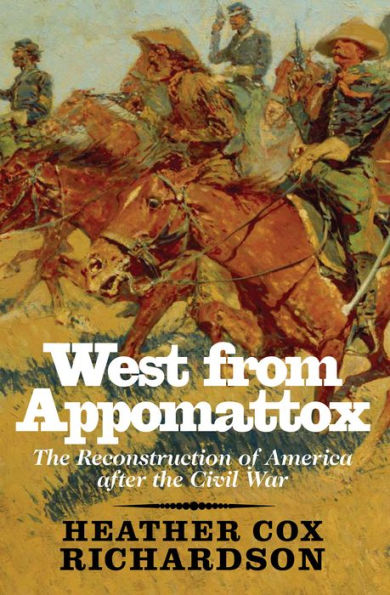 West from Appomattox: The Reconstruction of America after the Civil War