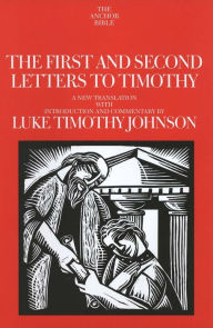 Title: The First and Second Letters to Timothy, Author: Luke Timothy Johnson