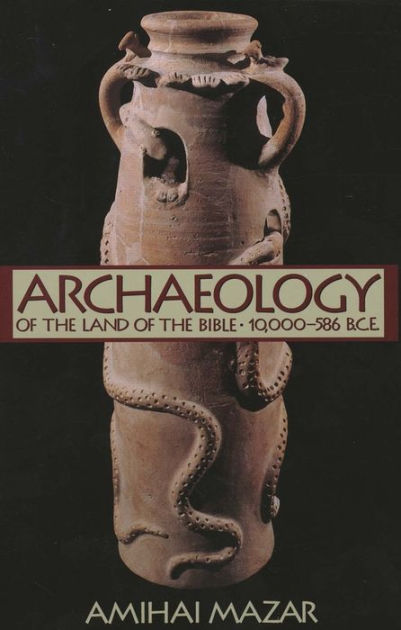 Archaeology Of The Land Of The Bible, Volume I: 10,000-586 B.C.E. By ...