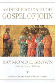 Title: An Introduction to the Gospel of John, Author: Raymond E. Brown