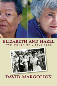 Elizabeth and Hazel: Two Women of Little Rock
