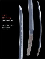 Art of the Samurai: Japanese Arms and Armor, 1156-1868