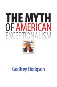 Title: The Myth of American Exceptionalism, Author: Godfrey Hodgson
