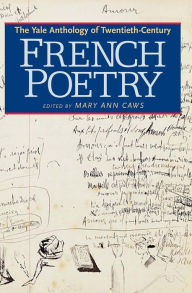 The Yale Anthology of Twentieth-Century French Poetry