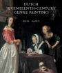 Dutch Seventeenth-Century Genre Painting: Its Stylistic and Thematic Evolution / Edition 1