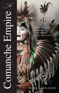 Title: The Comanche Empire, Author: Pekka Hämäläinen