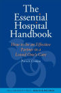 The Essential Hospital Handbook: How to Be an Effective Partner in a Loved One's Care