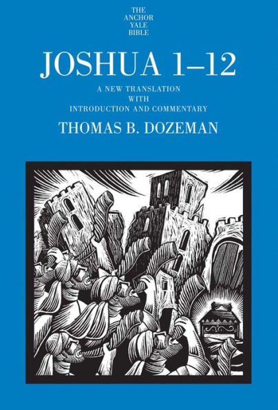 Joshua 1-12: A New Translation with Introduction and Commentary