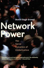 Network Power: The Social Dynamics of Globalization