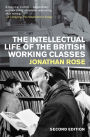 The Intellectual Life of the British Working Classes: Second Edition / Edition 2