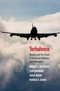 Title: Turbulence: Boeing and the State of American Workers and Managers, Author: Edward S. Greenberg