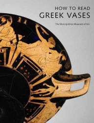 Title: How to Read Greek Vases, Author: Joan R. Mertens