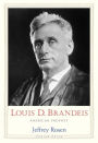 Louis D. Brandeis: American Prophet