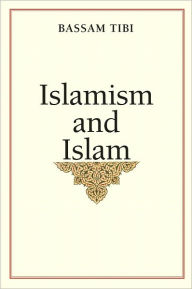 Title: Islamism and Islam, Author: Bassam Tibi