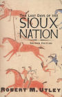 The Last Days of the Sioux Nation: Second Edition