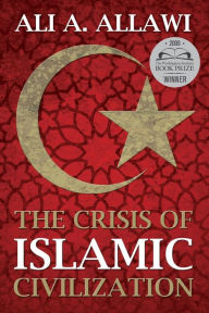 Title: The Crisis of Islamic Civilization, Author: Ali A. Allawi