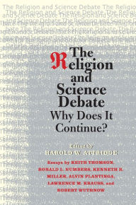 Title: The Religion and Science Debate: Why Does It Continue?, Author: Harold W. Attridge