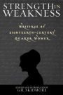 Strength in Weakness: Writings of Eighteenth-Century Quaker Women