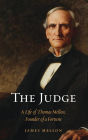 The Judge: A Life of Thomas Mellon, Founder of a Fortune