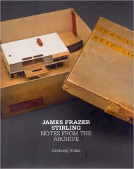 Title: James Frazer Stirling: Notes from the Archive, Author: Anthony Vidler
