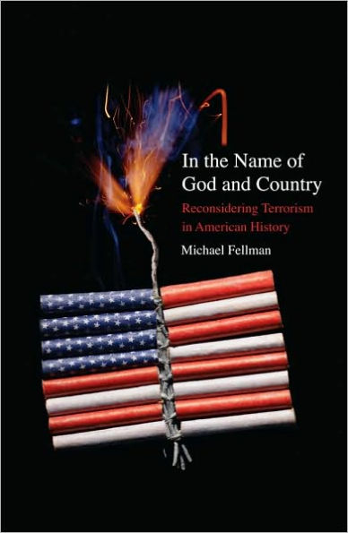 In the Name of God and Country: Reconsidering Terrorism in American History