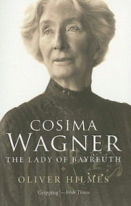 Title: Cosima Wagner: The Lady of Bayreuth, Author: Oliver Hilmes